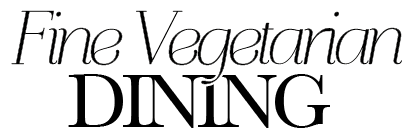 Fine Vegetarian Dining